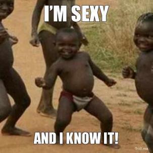 I am sexy and I know it